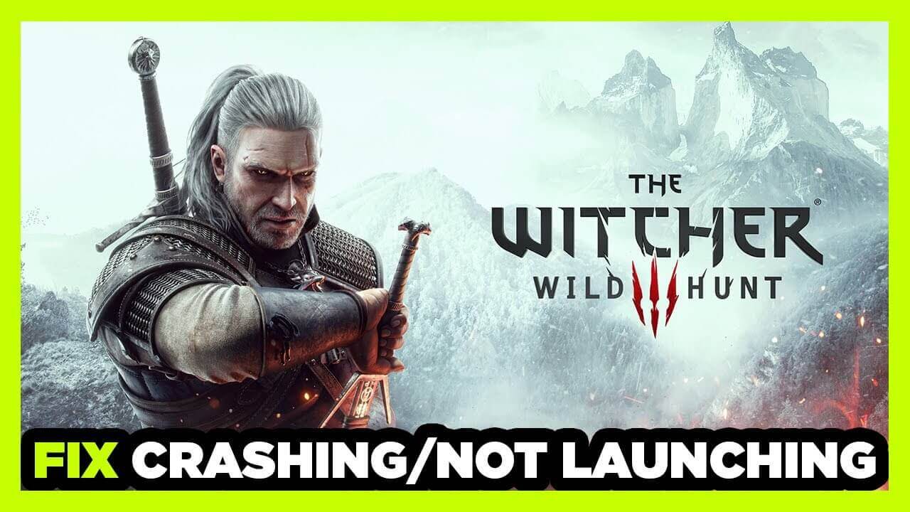 Resolve The Witcher 3 Not Launching